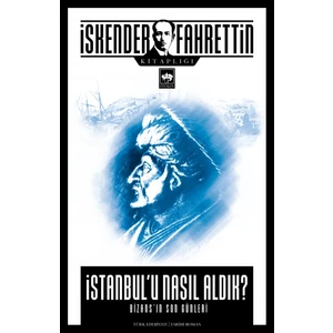 İstanbul 'u Nasıl Aldık? - Iskender Fahrettin Sertelli