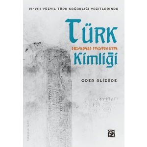 Kutlu Yayınevi Vı-Vııı Yüzyıl Türk Kağanlığı Yazıtlarında Türk Kimliği