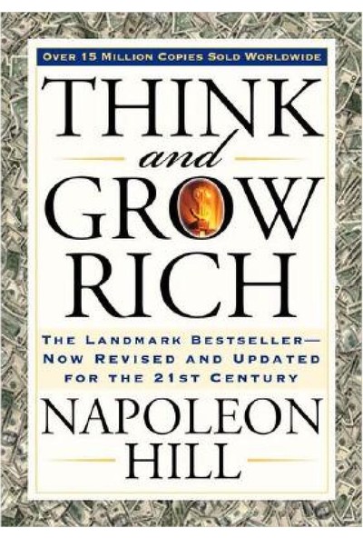 Think And Grow Rich: The Landmark Bestseller Now Revised And Updated For The 21st Century (Yurt Dışından)