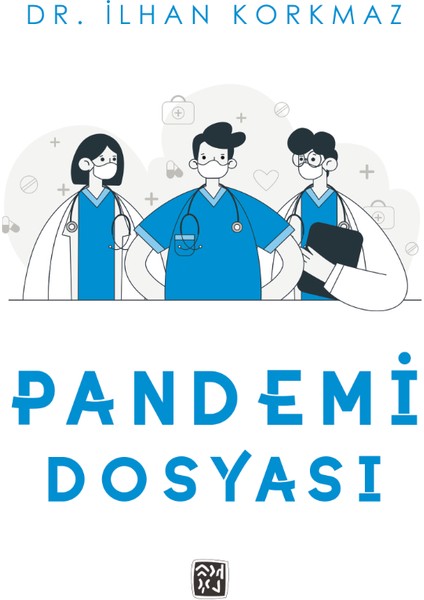 Pandemi Dosyası - İlhan Korkmaz