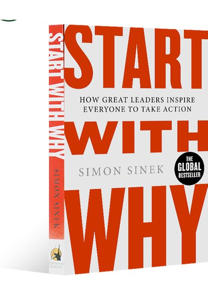 Start With Why: How Great Leaders Inspire Everyone To Take Action (Yurt Dışından)