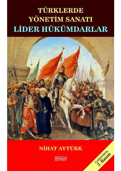 Türklerde Yönetim Sanatı Lider Hükümdarlar - Nihat Aytürk