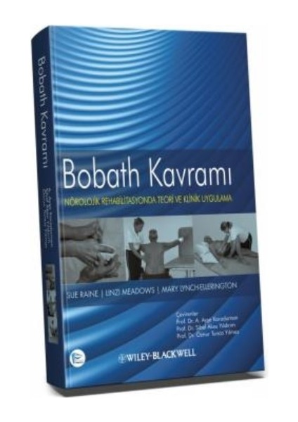 Bobath Kavramı Nörolojik Rehabilitasyonda Teori ve Klinik Uygulama
