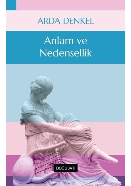 Anlam ve Nedensellik - Arda Denkel