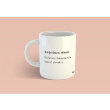 Bikutumutluluk Öğretmenlik Serisi- Başrol Olmak Kupa Mug