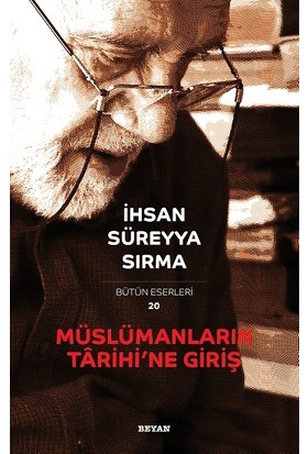 Müslümanların Tarihi'ne Giriş - Ihsan Süreyya Sırma