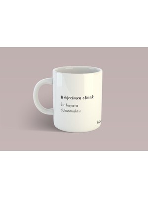 Bikutumutluluk Öğretmenlik Serisi-Hayata Dokunmak Kupa Mug