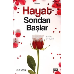 Hayat Sondan Başlar - Elif Veske