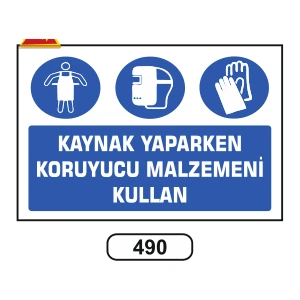 Kaynak Yaparken Koruyucu Malzemeni Kullan Uyarı Ikaz Levhası 25X35 cm