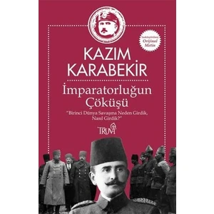 İmparatorluğun Çöküşü - Kazım Karabekir