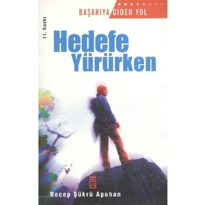 Hedefe Yürürken - R. Şükrü Apuhan