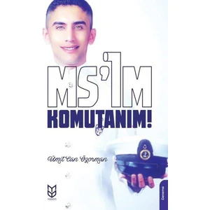 Ms’im Komutanım!