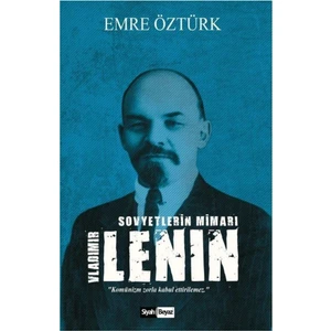 Sovyetlerin Mimarı Vladimir Lenin - Emre Öztürk