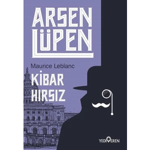 Kibar Hırsız - Arsen Lüpen - Maurice Leblanc