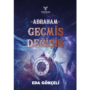 Abraham - Geçmiş Değişir - Eda Gökçeli