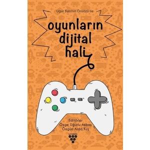 Oyunların Dijital Hali - Özge Uğurlu Akbaş