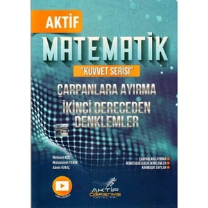 Aktif Öğrenme Yayınları  Matematik Çarpanlara Ayırma ve İkinci Dereceden Denklemler - Mehmet Koç