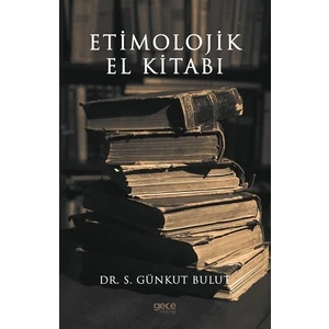 Etimolojik El Kitabı - S. Günkut Bulut