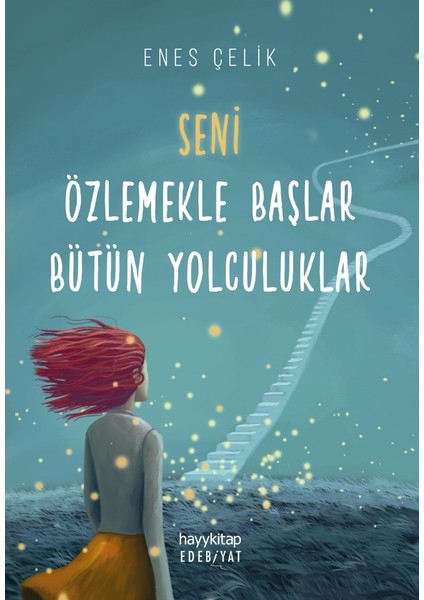 Seni Özlemekle Başlar Bütün Yolculuklar - Enes Çelik