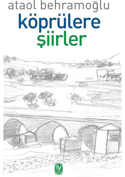 Köprülere Şiirler - Ataol Behramoğlu