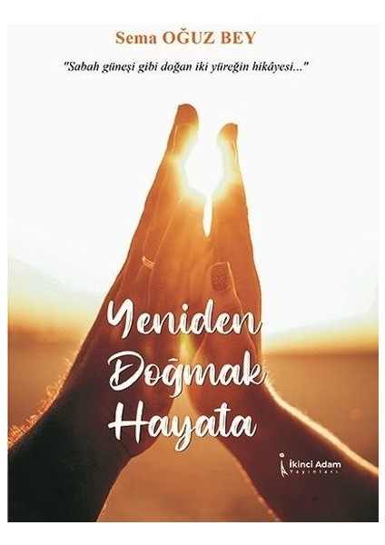 Yeniden Doğmak Hayata - Sema Oğuz Bey