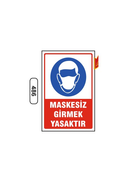 Maskesiz Girmek Yasaktır Uyarı Ikaz Levhası 25X35 cm