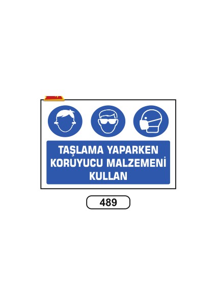 Taşlama Yaparken Koruyucu Malzemeni Kullan Uyarı Ikaz Levhası 25X35 cm