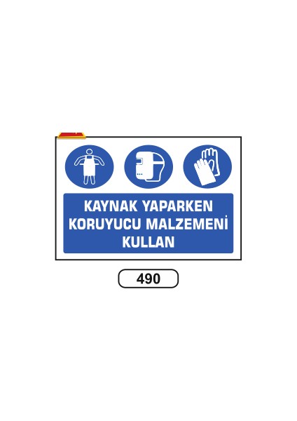 Kaynak Yaparken Koruyucu Malzemeni Kullan Uyarı Ikaz Levhası 25X35 cm