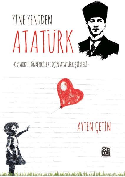 Yine Yeniden Atatürk - Ayten Çetin