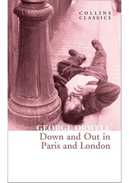 Down And Out In Paris And London - George Orwell