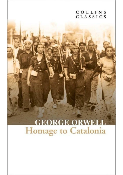 Homage To Catalonia - George Orwell