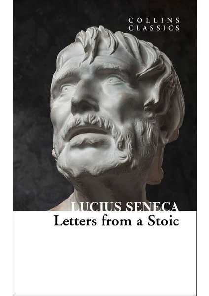 Letters From A Stoic - Lucius Annaeus Seneca