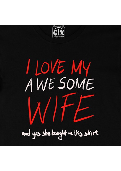 I Love My Wife Siyah T-Shirt fiyatları