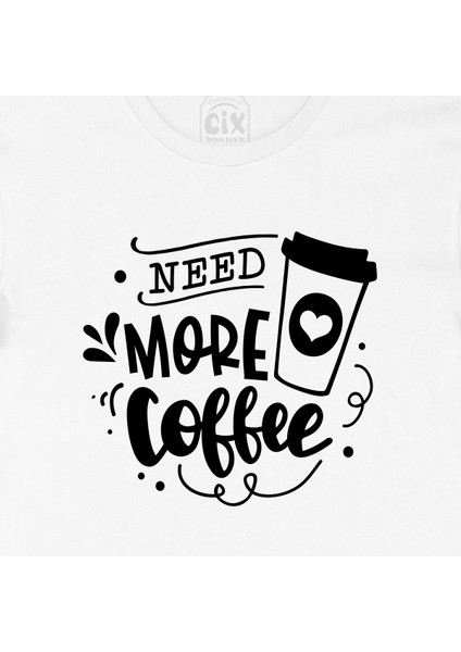 Need More Coffee Tişört fiyatları