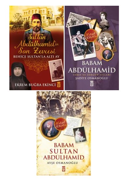 Sultan Abdülhamid Seti 2 - Sultan Abdülhamid'in Son Zevcesi - Babam Abdülhamid - Babam Sultan Abdülhamid