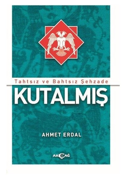 Tahtsız ve Bahtsız Şehzade Kutalmış