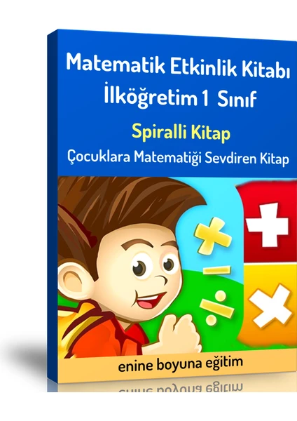 Enine Boyuna Eğitim Ilköğretim 1. Sınıf Matematik Etkinlik Kitabı