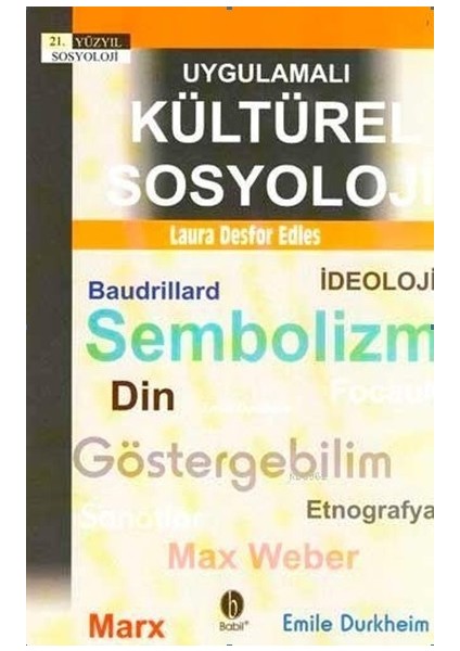 Uygulamalı Kültürel Sosyoloji - Laura Desfor Edles