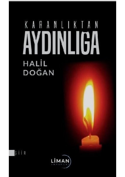 Karanlıktan Aydınlığa - Halil Doğan