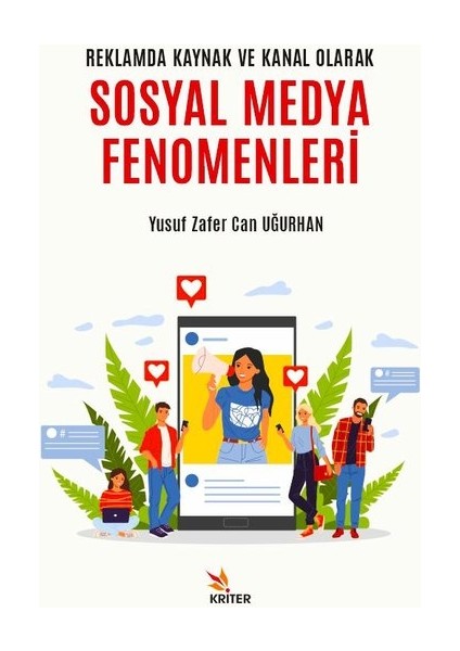 Reklamda Kaynak ve Kanal Olarak Sosyal Medya Fenomenleri - Yusuf Zafer Can Uğurhan