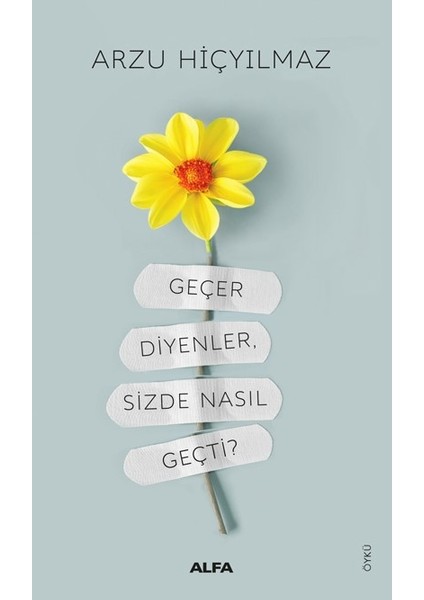 Geçer Diyenler, Sizde Nasıl Geçti? - Arzu Hiçyılmaz