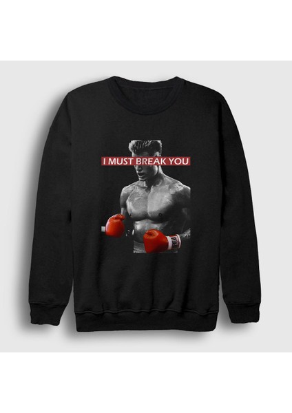 Unisex Siyah Break ivan Drago Film Rocky Sweatshirt