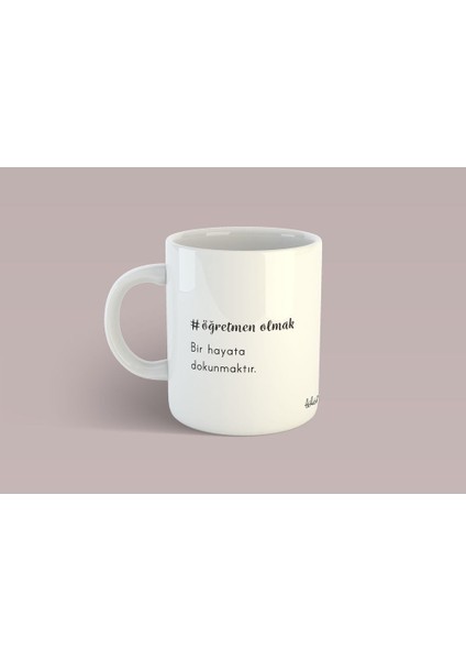 Öğretmenlik Serisi-Hayata Dokunmak Kupa Mug
