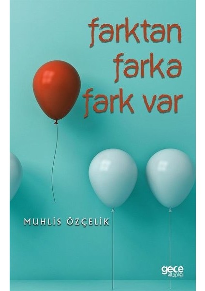 Farktan Farka Fark Var - Muhlis Özçelik
