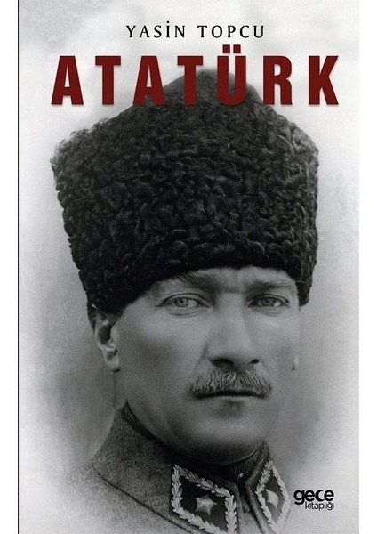 Atatürk - Yasin Topcu
