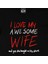 I Love My Wife Siyah T-Shirt 2