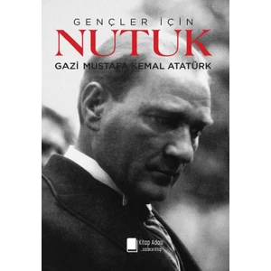 Gençler Için Nutuk - Mustafa Kemal Atatürk