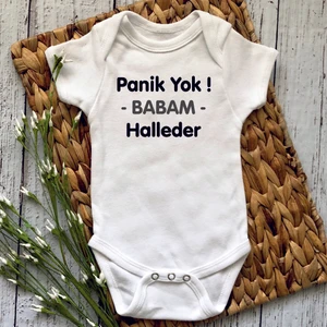 Panik Yok Babam Halleder Baskılı Bebek Body Zıbın