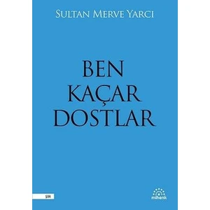 Ben Kaçar Dostlar - Sultan Merve Yarcı