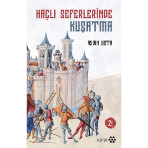 Haçlı Seferlerinde Kuşatma-Aydın Usta
